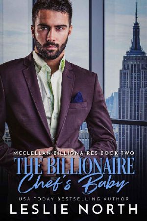 [McClellan Billionaires 02] • The Billionaire Chef’s Baby (McClellan Billionaires Book 2)